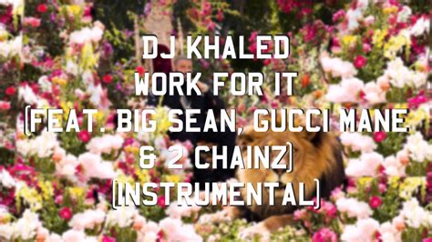 Work for It (feat. Big Sean, Gucci Mane & 2 Chainz) 